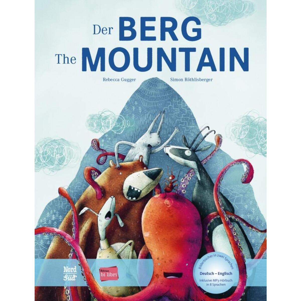 Der Berg. Kinderbuch Deutsch-Englisch mit MP3-Hörbuch zum Herunterladen Der Berg. Kinderbuch Deutsch-Englisch mit MP3-Hörbuch zum Herunterladen von Hueber Verlag GmbH