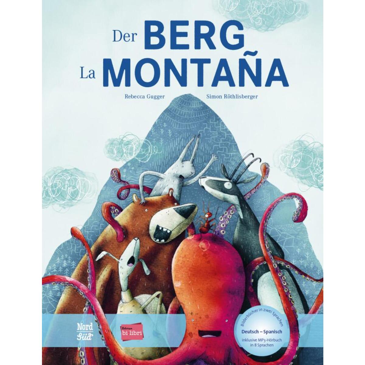 Der Berg. Kinderbuch Deutsch-Spanisch mit MP3-Hörbuch zum Herunterladen Der Berg. Kinderbuch Deutsch-Spanisch mit MP3-Hörbuch zum Herunterladen von Hueber Verlag GmbH