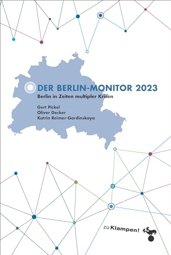 Der Berlin-Monitor 2023: Berlin in Zeiten multipler Krisen. Schwerpunkte: Antimuslimische Einstellungen und Transfeindlichkeit von zu Klampen Verlag