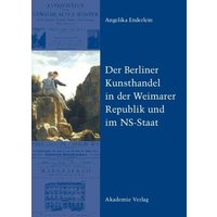 Der Berliner Kunsthandel in der Weimarer Republik und im NS-Staat