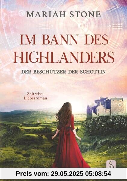 Der Beschützer der Schottin: Ein Schottischer Historischer Zeitreise-Liebesroman (Im Bann des Highlanders)