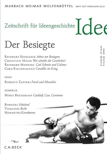 Zeitschrift für Ideengeschichte Heft VI/1 Frühjahr 2012: Der Besiegte