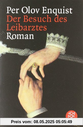 Der Besuch des Leibarztes: Roman