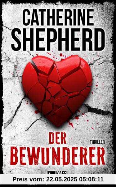 Der Bewunderer: Thriller