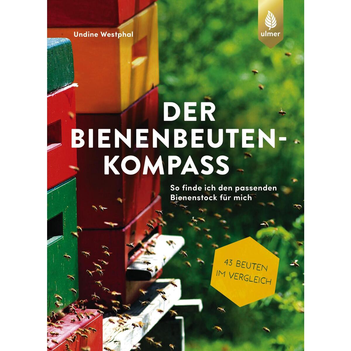 Der Bienenbeuten-Kompass Der Bienenbeuten-Kompass von Ulmer Eugen Verlag
