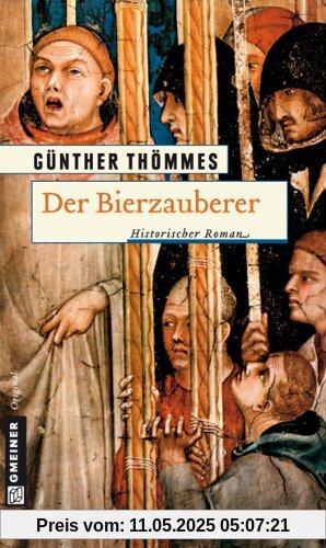 Der Bierzauberer. Historischer Roman