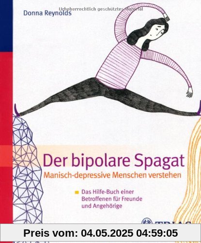 Der Bipolare Spagat: Manisch-depressive Menschen verstehen