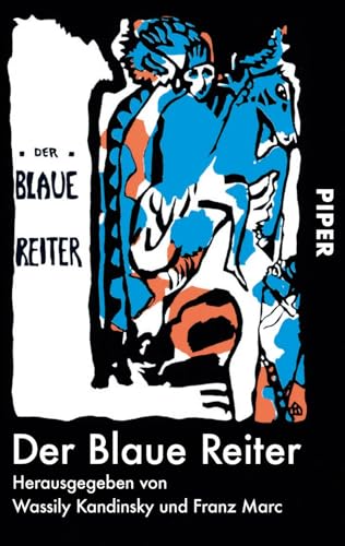 Der Blaue Reiter: Herausgegeben von Wassily Kandinsky und Franz Marc | Dokumentarische Neuausgabe von Klaus Lankheit