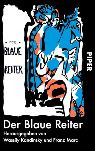 Der Blaue Reiter: Herausgegeben von Wassily Kandinsky und Franz Marc | Dokumentarische Neuausgabe von Klaus Lankheit von Piper Verlag GmbH