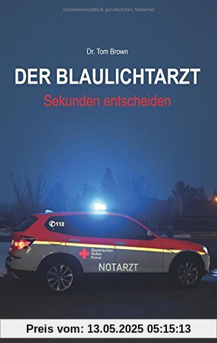 Der Blaulichtarzt: Sekunden entscheiden