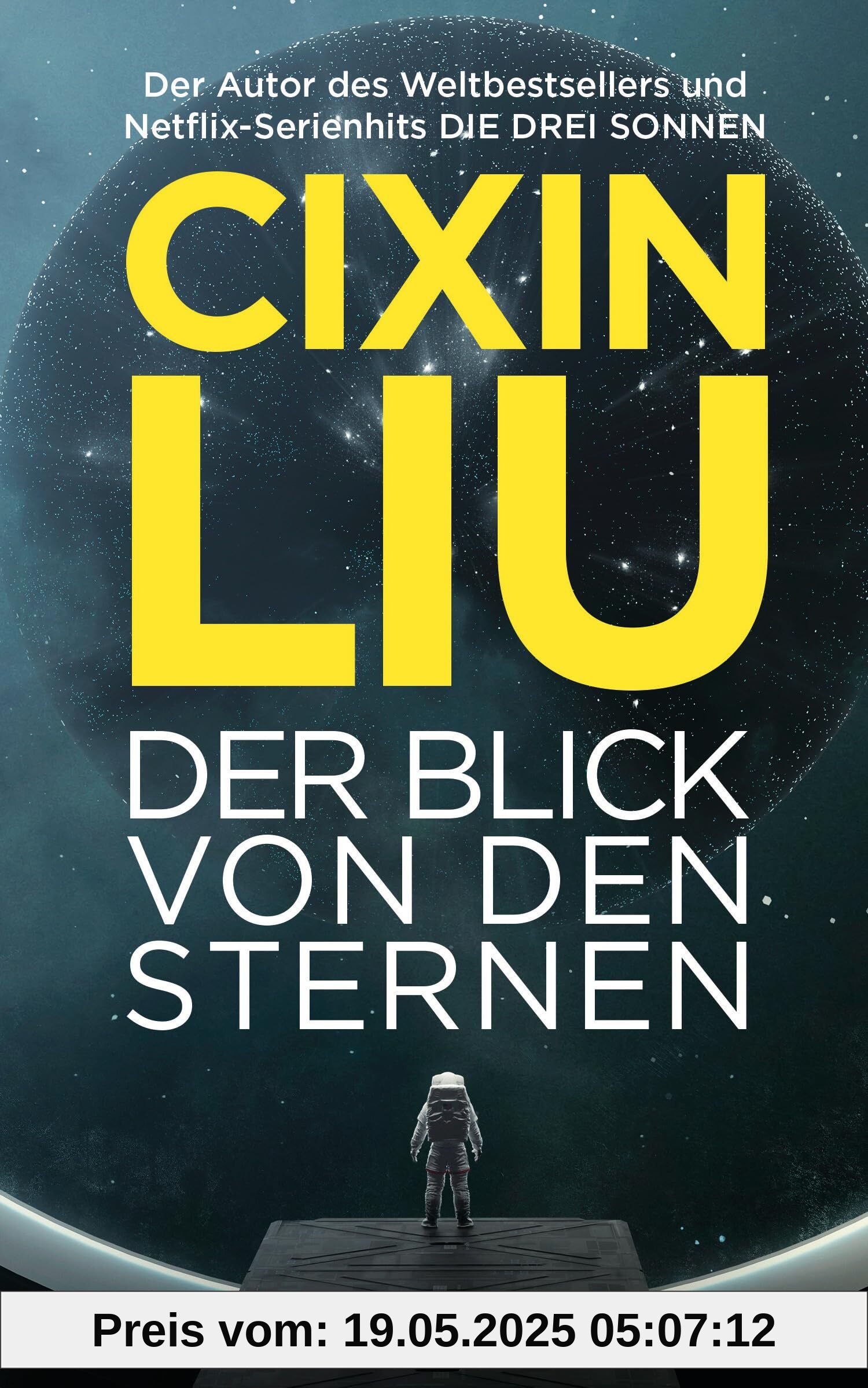 Der Blick von den Sternen: Das neue Buch vom Autor des Weltbestsellers „Die drei Sonnen“, jetzt als große TV-Serienverfilmung auf Netflix Der Blick von den Sternen: Das neue Buch vom Autor des Weltbestsellers „Die drei Sonnen“, jetzt als große TV-Serienverfilmung auf Netflix
