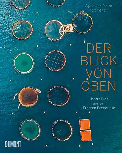 Der Blick von oben: Unsere Erde aus der Drohnen-Perspektive (Auf Weltreise, Band 4)