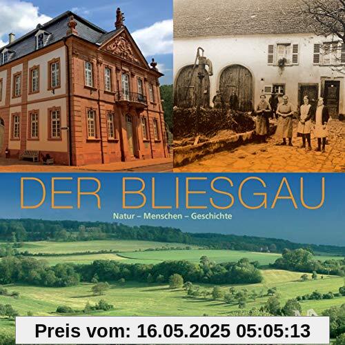 Der Bliesgau: Natur - Menschen - Geschichten Der Bliesgau: Natur - Menschen - Geschichten