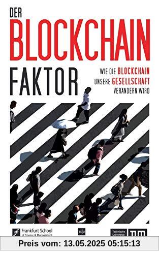 Der Blockchain-Faktor: Wie die Blockchain unsere Gesellschaft verändern wird