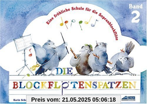 Der Blockflötenspatz, Bd.2: Eine fröhliche Schule für die Sopranblockflöte Der Blockflötenspatz, Bd.2: Eine fröhliche Schule für die Sopranblockflöte
