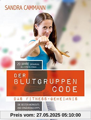 Der Blutgruppen-CODE: Das Fitness-Geheimnis - Die besten Workouts und Ernährungstipps für deine Blutgruppe