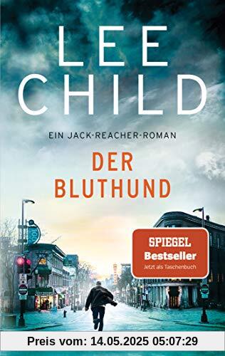 Der Bluthund: Ein Jack-Reacher-Roman (Die-Jack-Reacher-Romane, Band 22)