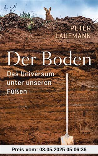 Der Boden: Das Universum unter unseren Füßen