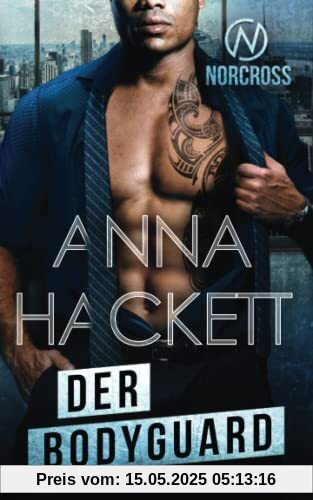 Der Bodyguard: Ein Norcross-Roman (Norcross Security, Band 4)