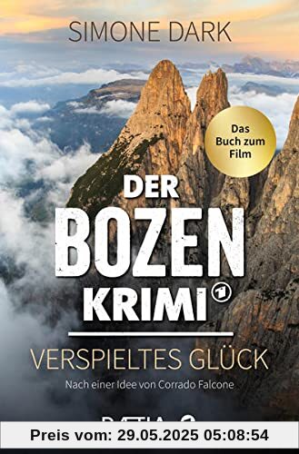 Der Bozen-Krimi: Verspieltes Glück: Das Buch zum Film Der Bozen-Krimi: Verspieltes Glück: Das Buch zum Film