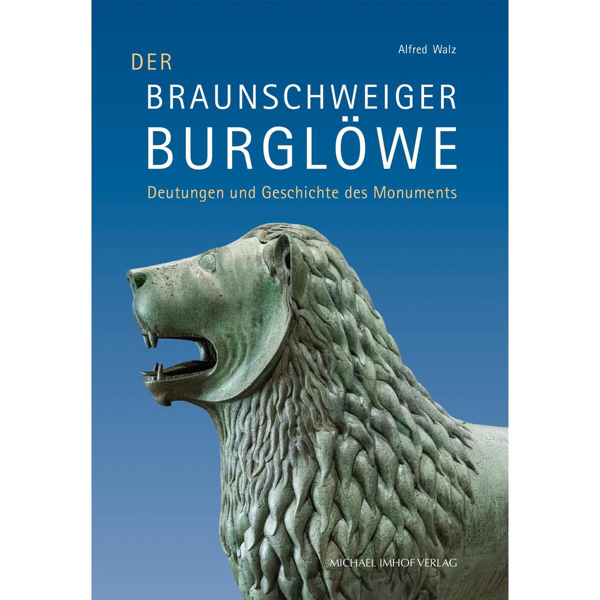 Der Braunschweiger Burglöwe von Imhof Verlag