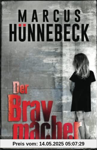 Der Bravmacher: Thriller Der Bravmacher: Thriller