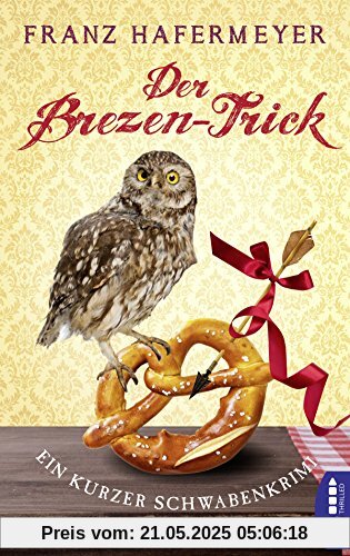 Der Brezen-Trick: Ein kurzer Schwabenkrimi. Schäfer und Dorn 2,5