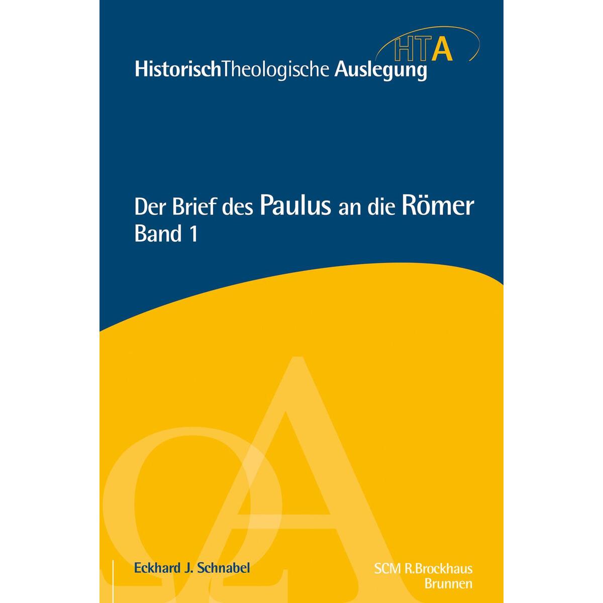 Der Brief des Paulus an die Römer, Kapitel 1-5 Der Brief des Paulus an die Römer, Kapitel 1-5 von Brunnen-Verlag GmbH