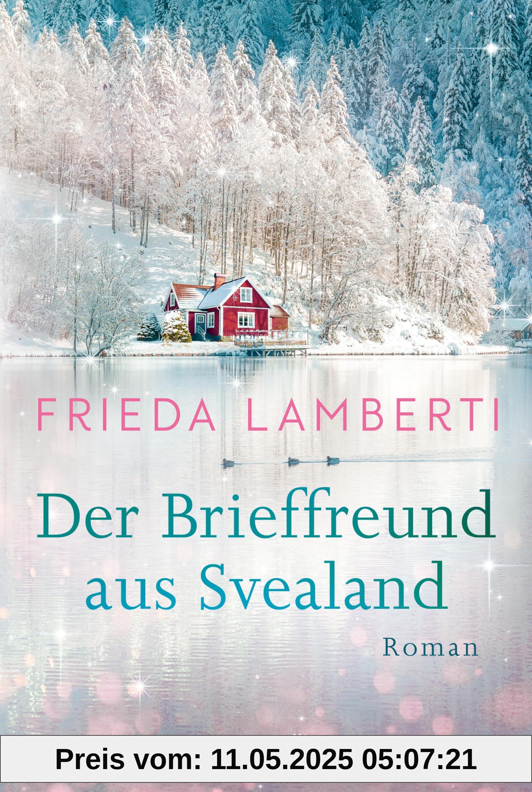 Der Brieffreund aus Svealand: Roman | Der neue Schweden-Roman von Frieda Lamberti I Eine Geschichte über Freundschaft und Familie, der perfekte Winterroman