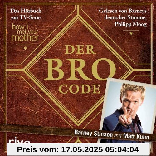 Der Bro Code: Das Hörbuch zur TV-Serie How I Met Your Mother