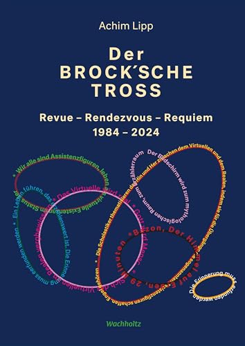Der Brock'sche Tross.: Revue - Rendezvous - Requiem. 1984-2024. von Wachholtz Verlag GmbH
