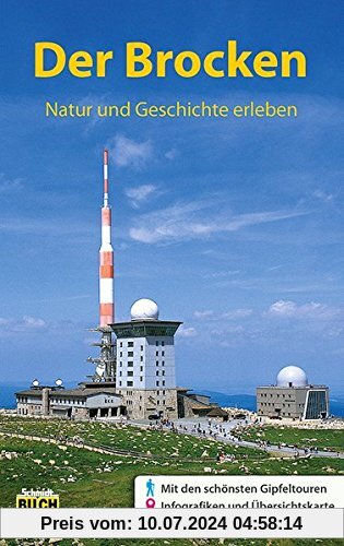 Der Brocken: Natur und Geschichte erleben (Stadt- und Reiseführer)