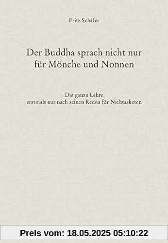 Der Buddha sprach nicht nur für Mönche und Nonnen Der Buddha sprach nicht nur für Mönche und Nonnen