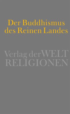 Der Buddhismus des Reinen Landes von Verlag der Weltreligionen im Insel Verlag