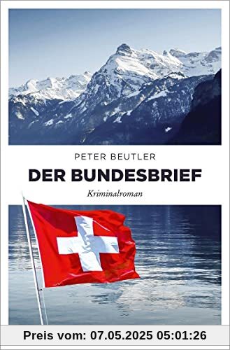 Der Bundesbrief: Kriminalroman