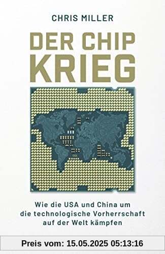 Der Chip-Krieg: Wie die USA und China um die technologische Vorherrschaft auf der Welt kämpfen | Ein Economist Book of the Year Der Chip-Krieg: Wie die USA und China um die technologische Vorherrschaft auf der Welt kämpfen | Ein Economist Book of the Year