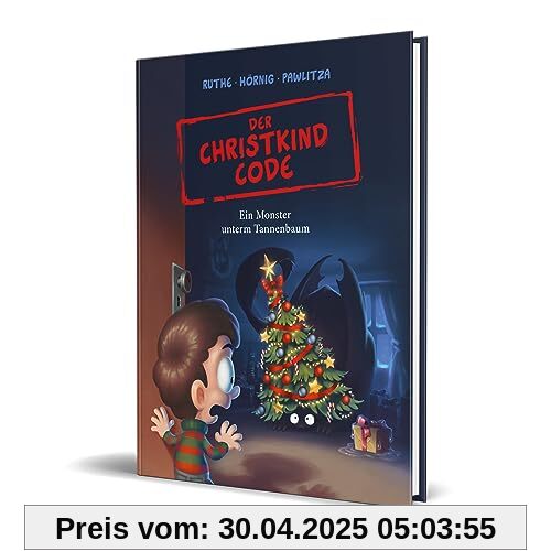 Der Christkind Code: Ein Monster unterm Tannenbaum von Ralph Ruthe und Haiko Hörnig Der Christkind Code: Ein Monster unterm Tannenbaum von Ralph Ruthe und Haiko Hörnig