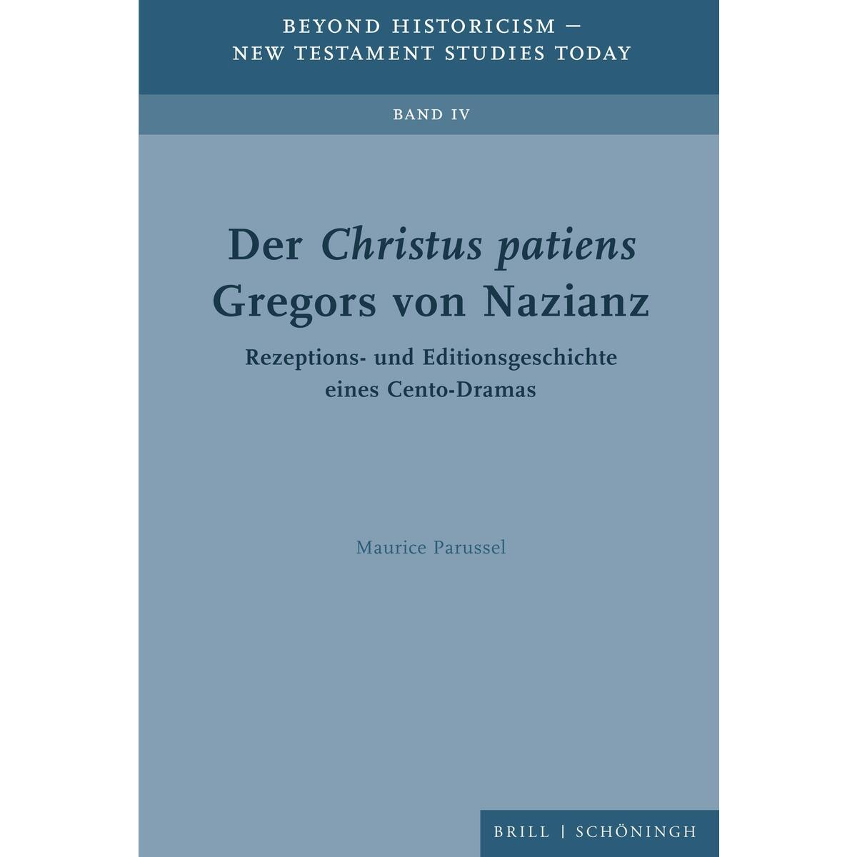 Der Christus patiens Gregors von Nazianz Der Christus patiens Gregors von Nazianz von Brill I Schoeningh