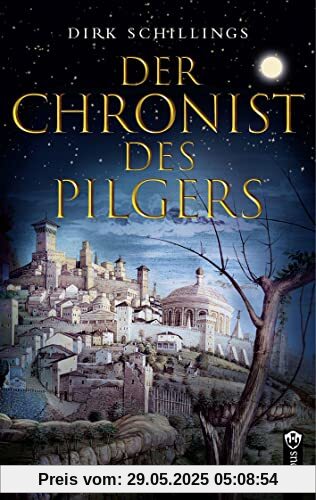 Der Chronist des Pilgers. Historischer Roman