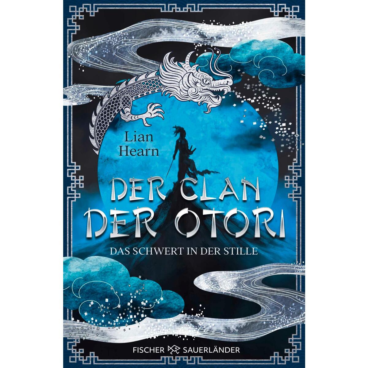 Der Clan der Otori. Das Schwert in der Stille von FISCHER Sauerländer