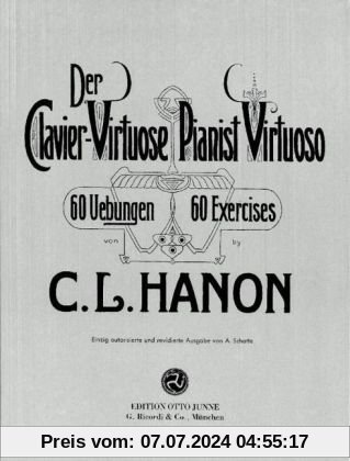Der Clavier-Virtuose / Pianist Virtuoso: 60 Übungen - Einzig autorisierte und revidierte Ausgabe von A. Schotte