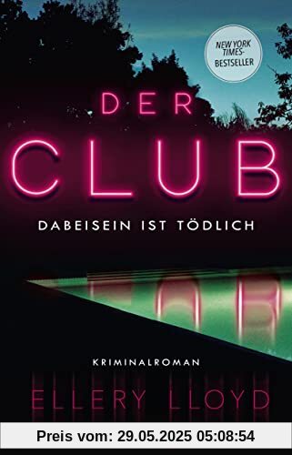 Der Club. Dabeisein ist tödlich: Kriminalroman | Der New-York-Times-Bestseller, empfohlen von Reese Witherspoon