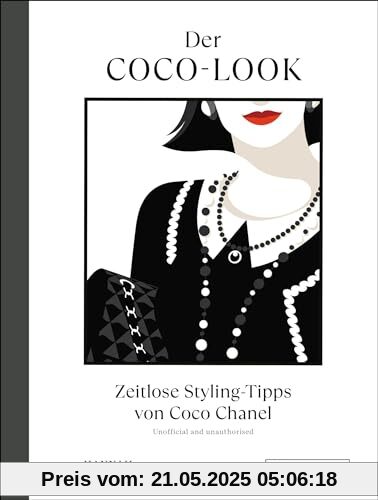 Der Coco-Look: Zeitlose Styling-Tipps von Coco Chanel - Die eigene Garderobe geschickt aufwerten Der Coco-Look: Zeitlose Styling-Tipps von Coco Chanel - Die eigene Garderobe geschickt aufwerten