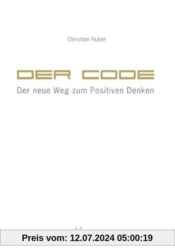 Der Code - Der neue Weg zum Positiven Denken