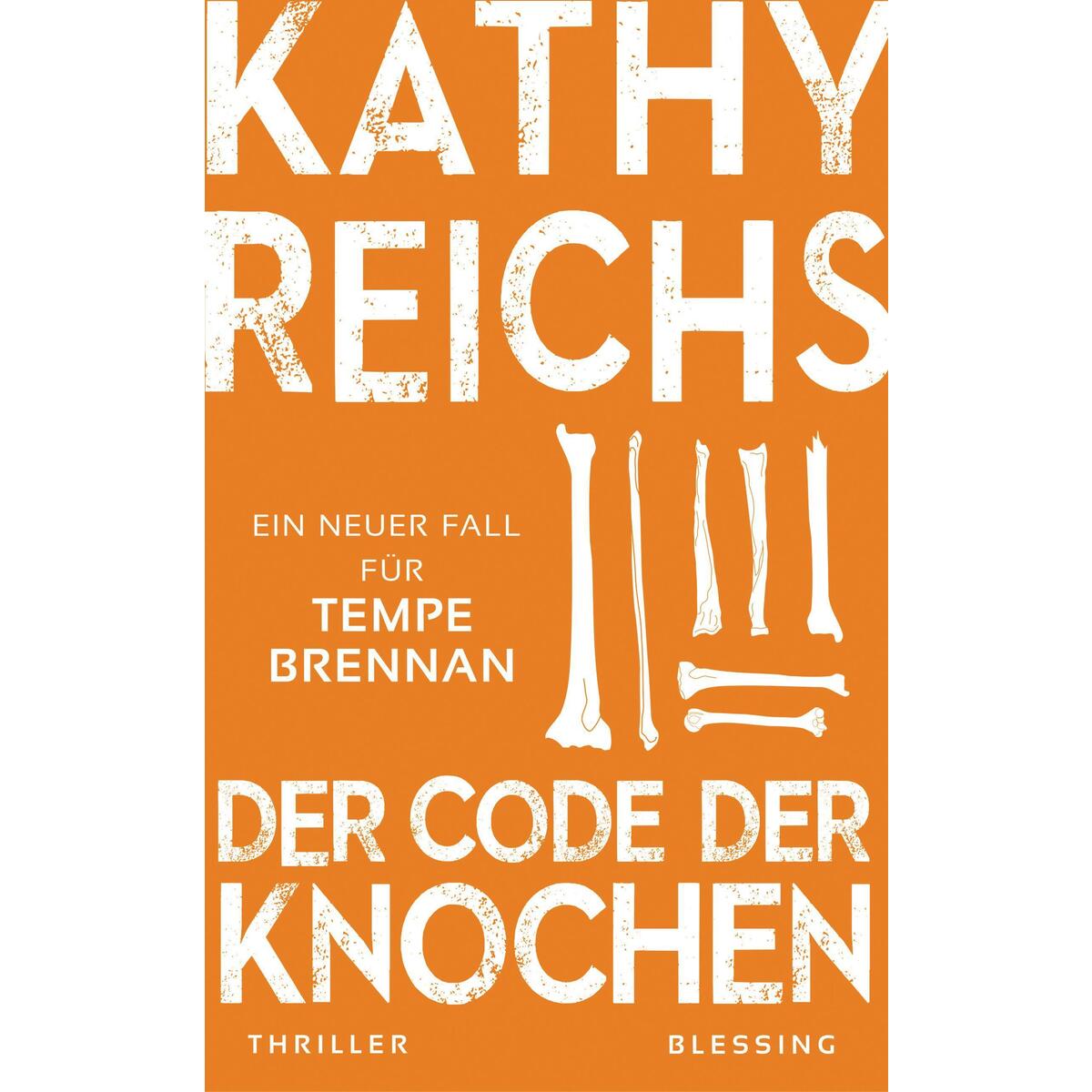 Der Code der Knochen Der Code der Knochen von Blessing Karl Verlag