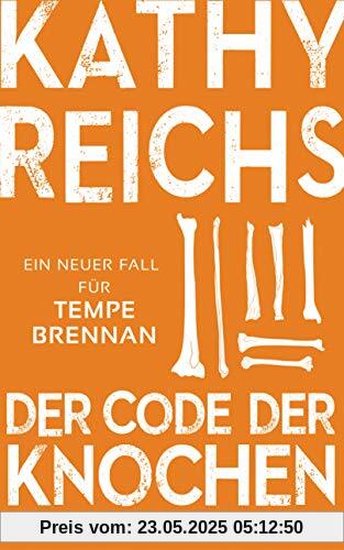 Der Code der Knochen: Ein neuer Fall für Tempe Brennan (Die Tempe-Brennan-Romane, Band 20)