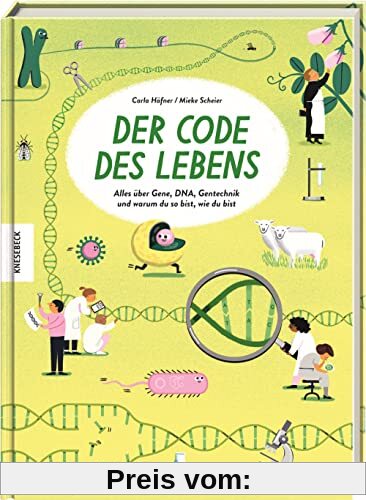 Der Code des Lebens: Alles über Gene, DNA, Gentechnik und warum du so bist, wie du bist