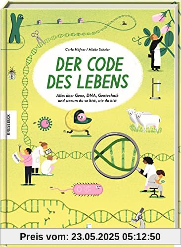 Der Code des Lebens: Alles über Gene, DNA, Gentechnik und warum du so bist, wie du bist