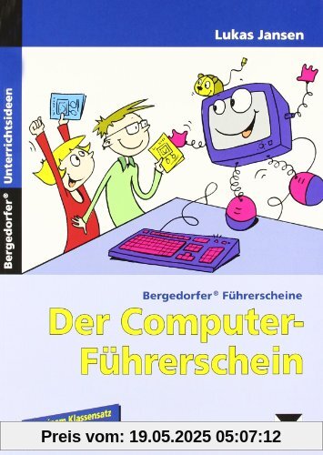 Der Computer-Führerschein: 3. und 4. Klasse Der Computer-Führerschein: 3. und 4. Klasse