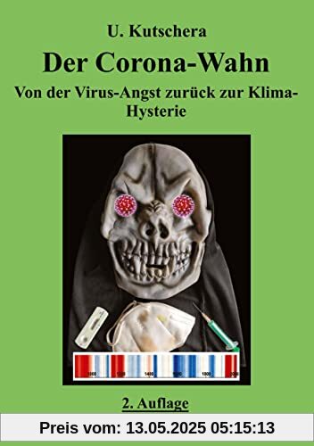 Der Corona-Wahn: Zurück von der Viren-Angst zur Klimahysterie